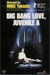Big Bang Love. Juvenile A