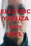 Electric Yakuza, Go to Hell!