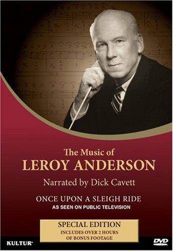 Once Upon a Sleigh Ride: The Music & Life of Leroy Anderson