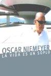 Oscar Niemeyer: La Vida es un Soplo